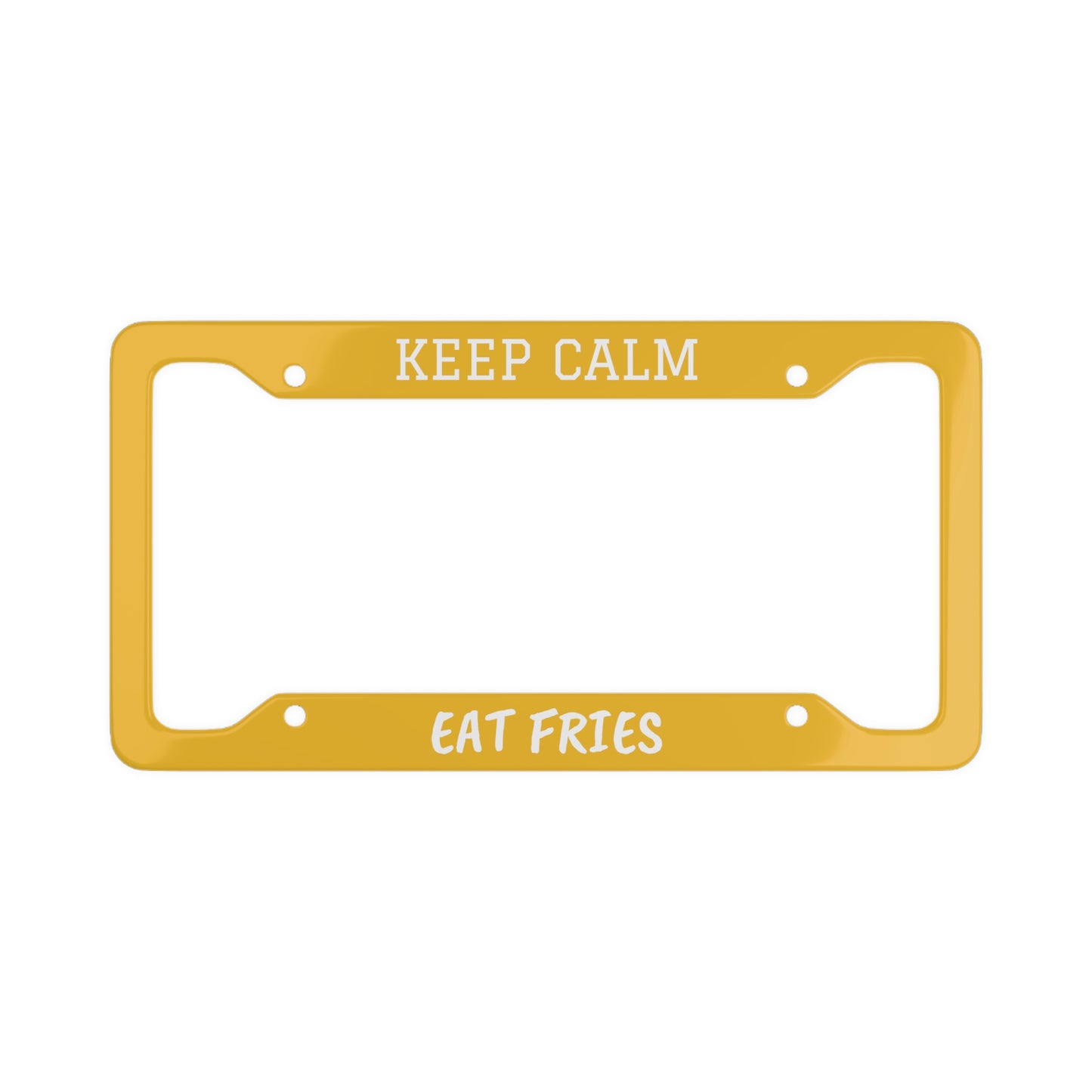 KEEP CALM AND EAT FRIES (KC)