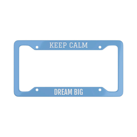 KEEP CALM AND DREAM BIG (KC)